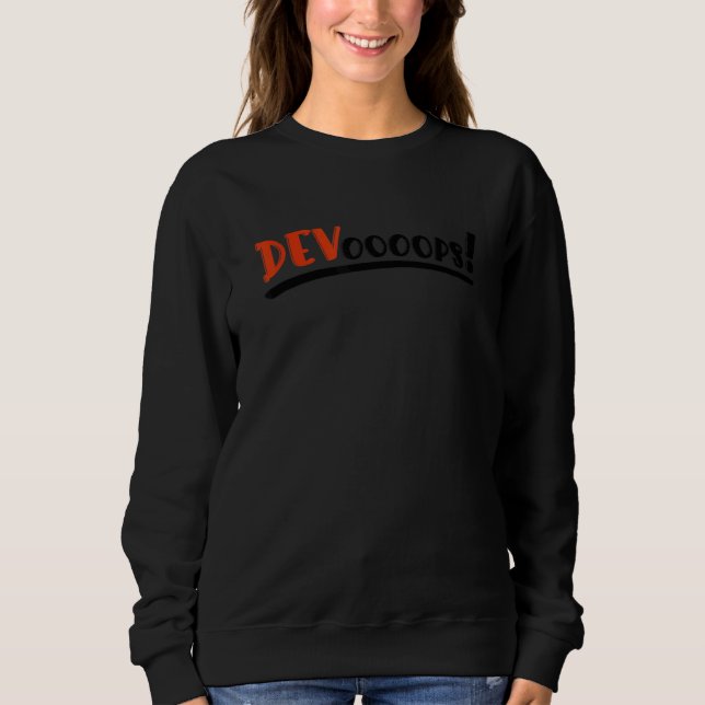 Sys admin and developer for a Cloud devops enginee Sweatshirt (Front)
