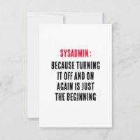 Sysadmin Because turning it off and on again is
