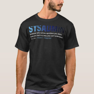Sysadmin Definition Technical Support Software Dev T-Shirt