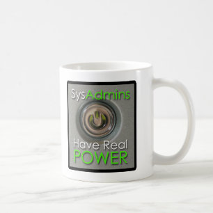 SysAdmins Have Real Power Coffee Mug