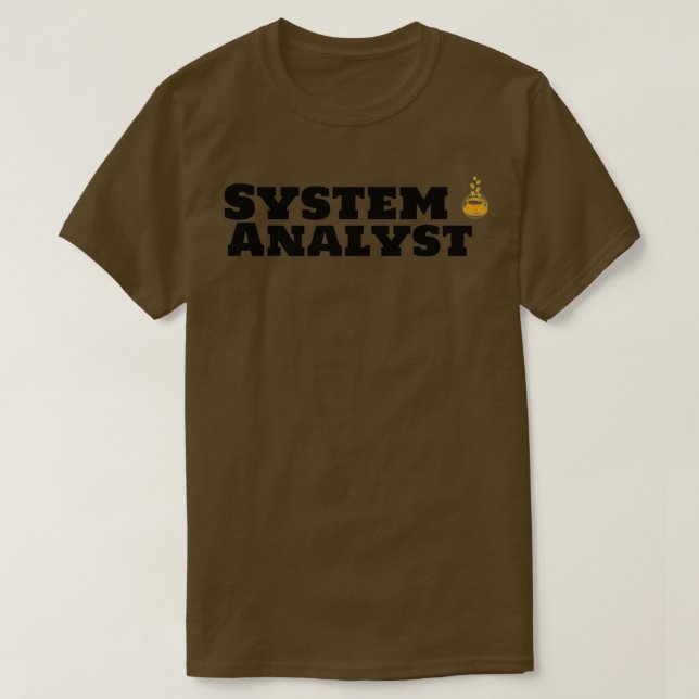 System Analyst and Coffee T-Shirt (Design Front)