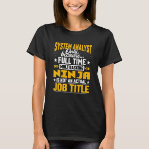 System Analyst Job Title   Business Technology Ana T-Shirt