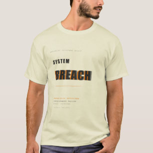 System Breach Cybersecurity Typography Design T-Shirt
