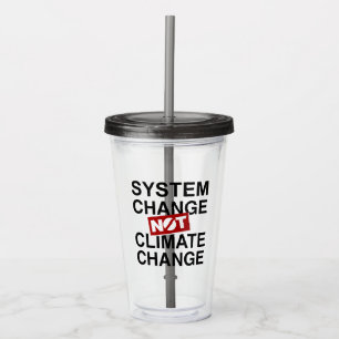System Change Not Climate Change Acrylic Tumbler