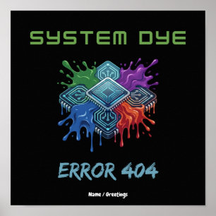 System Dye Error 404 Tech Glitch Microchip Graphic Poster