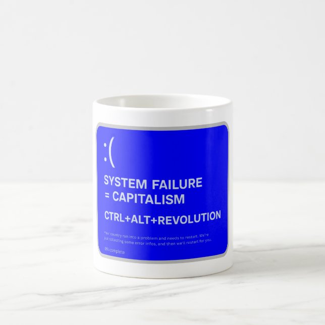 System Failure = Capitalism (Blue Screen Protest) Coffee Mug (Center)