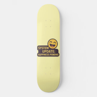 System Update: Happiness Pending – Funny Tech Skateboard
