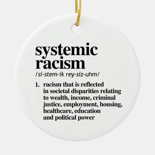 Systemic Racism Definition Ceramic Ornament (Front)