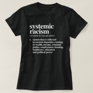 Systemic Racism Definition T-Shirt