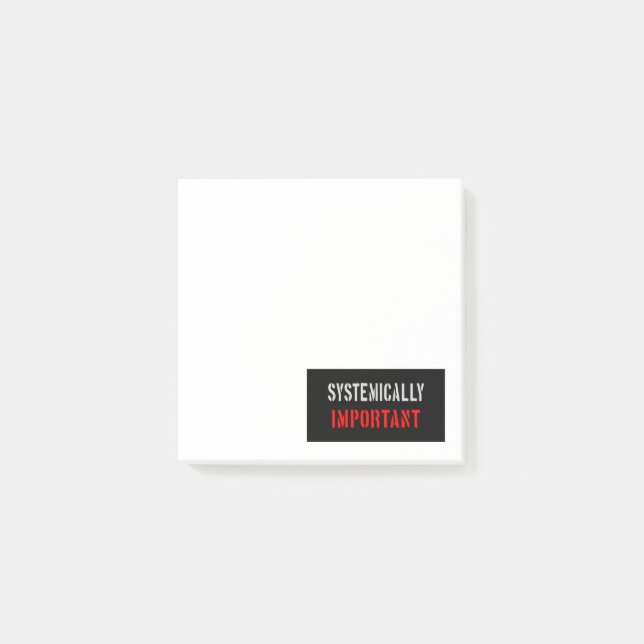 Systemically important post-it notes (Front)