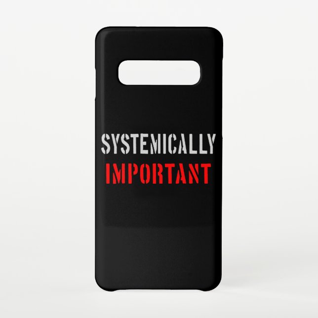Systemically important samsung galaxy case (Back)