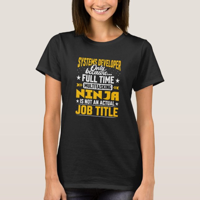 Systems Developer Job Title  Software Developer Pr T-Shirt (Front)