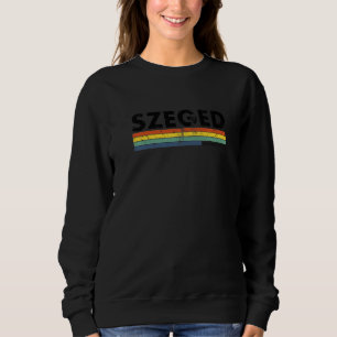 Szeged Magyarország Retro Hungary  1 Sweatshirt