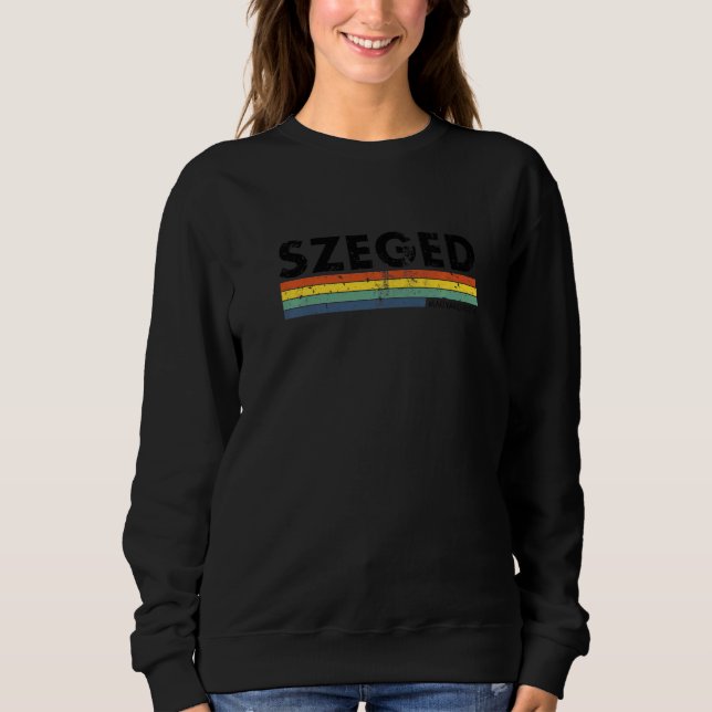 Szeged Magyarország Retro Hungary  1 Sweatshirt (Front)