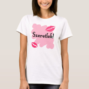 Szeretlek - Hungarian I love you T-Shirt