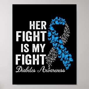 T1d Apparel Her Fight Is My Fight Type 1 Diabetes  Poster