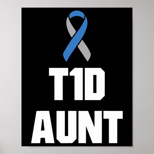 T1d Aunt - Type One Diabetes Awareness  Poster (Front)