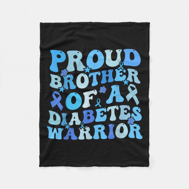 T1d Awareness Proud Brother Of A Diabetes Warrior  Fleece Blanket (Front)