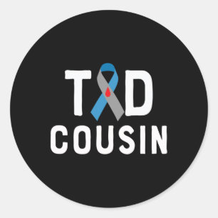 T1d Cousin Type 1 Diabetes Awareness Insulin Famil Classic Round Sticker