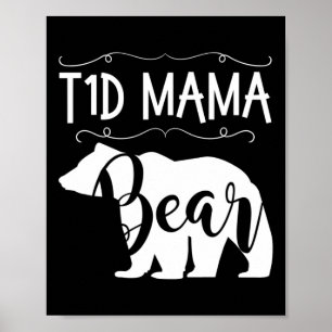 T1D Mama Bear Type1 Diabetes T1  Mum Women Awarene Poster