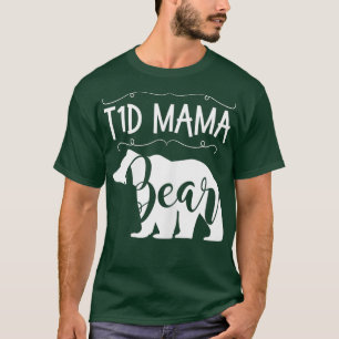 T1D Mama Bear Type1 Diabetes T1 Mum Women Awarene T-Shirt