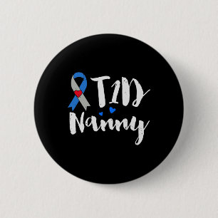 T1d Nanny Type 1 Diabetes Awareness Gifts 6 Cm Round Badge