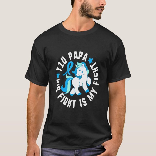 T1d Papa His Fight Is My Fight Diabetes T1 Awarene T-Shirt (Front)