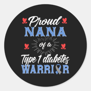 T1D Proud Nana Diabetes Awareness Type 1 Insulin P Classic Round Sticker