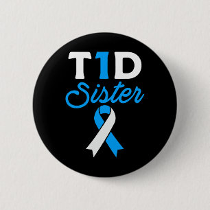 T1D Sister Diabetic Type 1 Diabetes Awareness Supp 6 Cm Round Badge