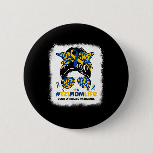T21 Mum Life Messy Bun Down Syndrome Mum Awareness 6 Cm Round Badge