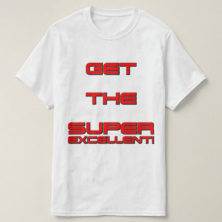 T3RMIN4TOR2  Double Sided Get The Super Excellent! T-Shirt