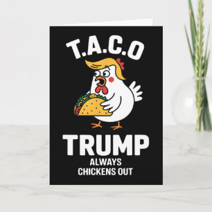 T.a.c.o Trump Always Chickens Out Funny Anti Trump Card