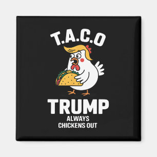 T.a.c.o Trump Always Chickens Out Funny Anti Trump Magnet