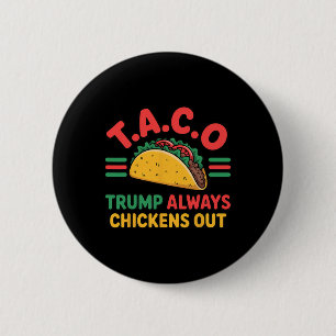 T.a.c.o Trump Always Chickens Out Funny Taco 6 Cm Round Badge