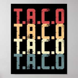 T.a.c.o Trump Always Chickens Out Tee Funny Taco M Poster