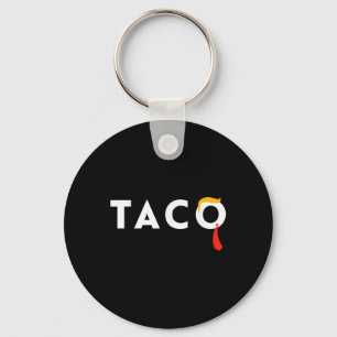 T.a.c.o Trumps Always Chickens Out Taco Key Ring