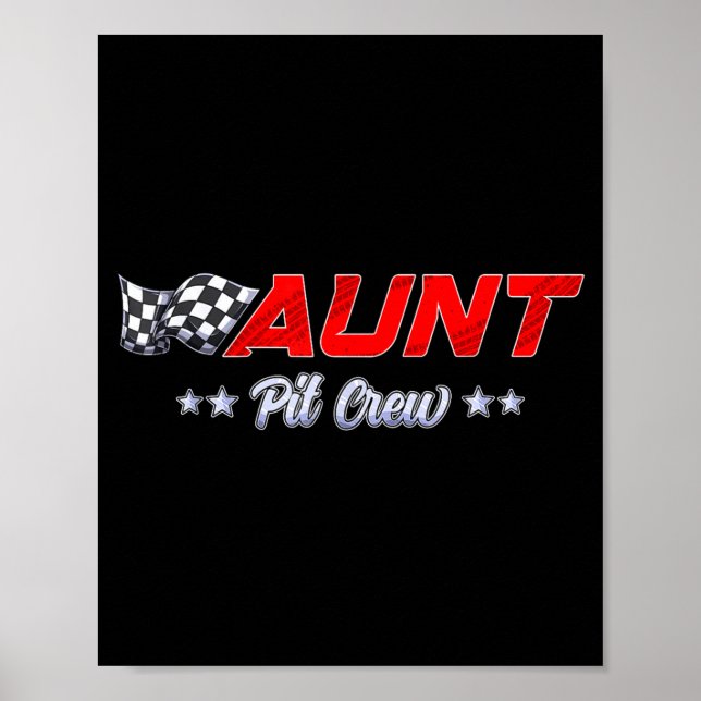T Crew Aunt Race Car Family Matching Racing Birthd Poster (Front)