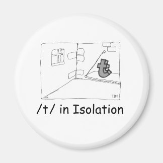 T In Isolation Magnet