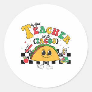 T Is For Teacher And Taco Tuesday Cinco De Mayo Te Classic Round Sticker
