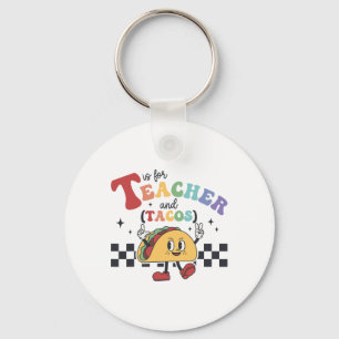 T Is For Teacher And Tacos Funny Ck To School Teac Key Ring