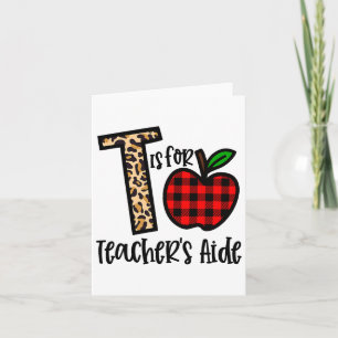 T Is For Teacher’s Aide Funny Ck To School Teachin Card