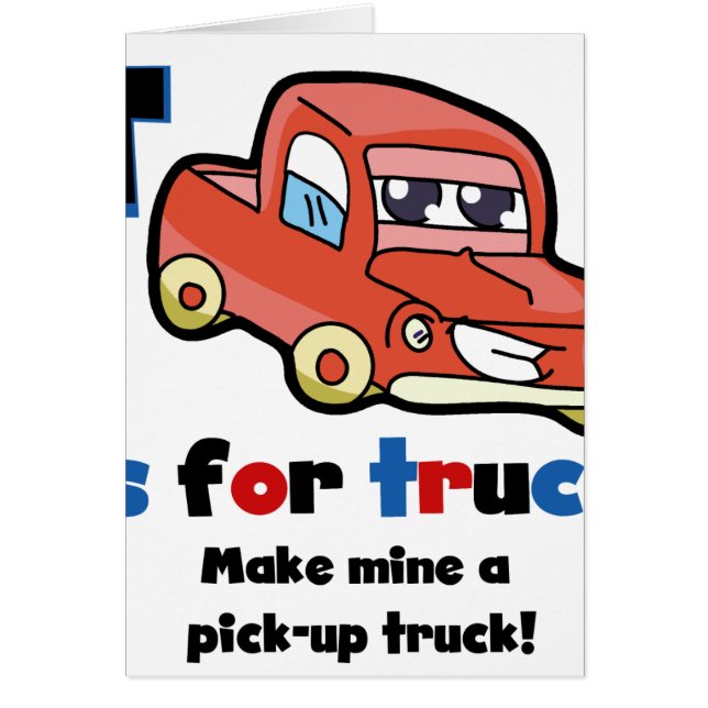 T is for Truck (Front)