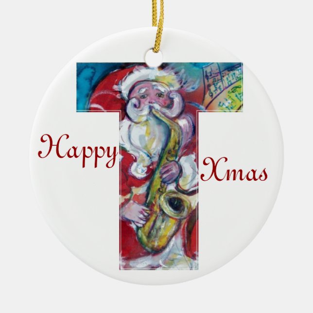 T LETTER /SANTA AND SAX, CHRISTMAS PARTY MONOGRAM CERAMIC ORNAMENT (Front)