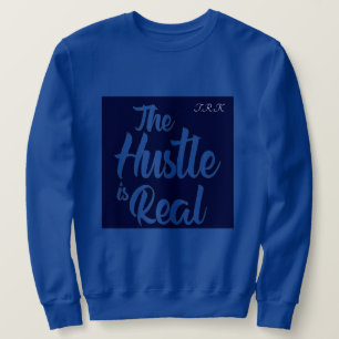 T.R.K ROYAL BLUE HUSTLE IS REAL SWEAT SHIRTS