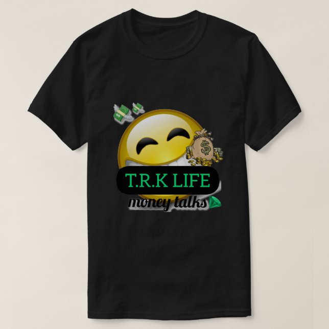 T.R.K SMILEY FACE MONEY TALKS TSHIRT (Design Front)