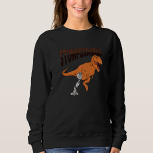 T Rex Amputee Joke Leg Prosthetic Dinosaur for a L Sweatshirt
