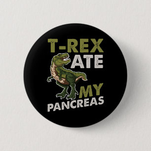 T-rex Ate My Pancreas Diabetic Dino Fan 6 Cm Round Badge