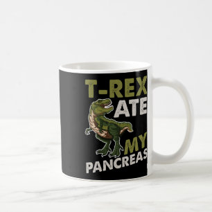 T-rex Ate My Pancreas Diabetic Dino Fan Coffee Mug