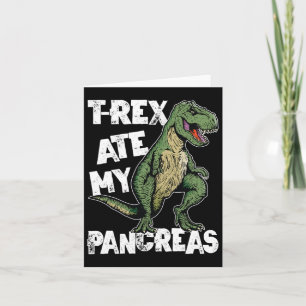 T-rex Ate My Pancreas Dinosaur Fun Diabetes Awaren Card