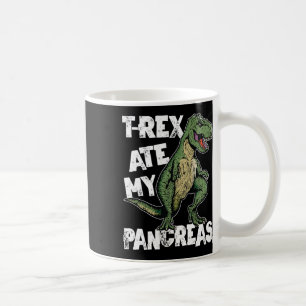 T-rex Ate My Pancreas Dinosaur Fun Diabetes Awaren Coffee Mug